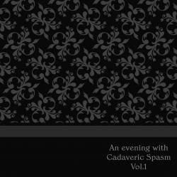 Cadaveric Spasm : An Evening with Cadaveric Spasm Vol. 1